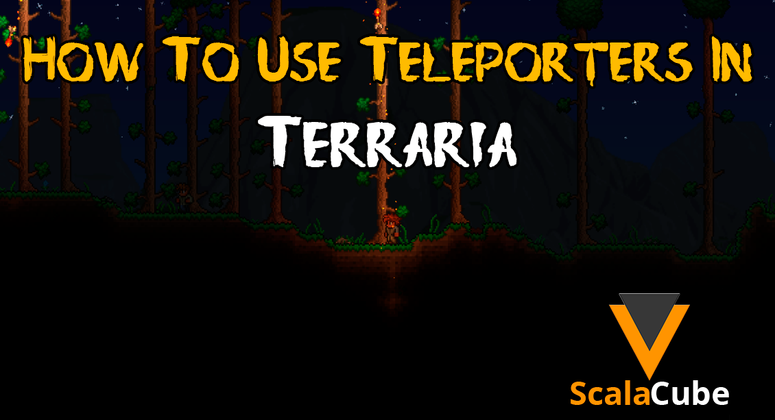 How to Use Teleporters in Terraria Scalacube